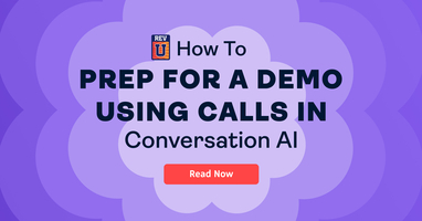 How to Prep for a Demo Using Calls in Conversation AI - Revenue.io