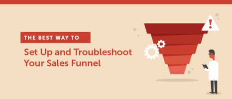The Best Way to Set Up and Troubleshoot Your Sales Funnel