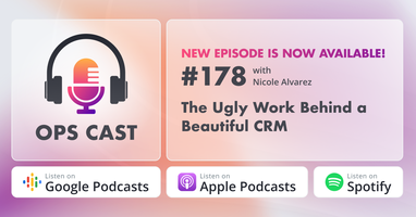 The Ugly Work Behind a Beautiful CRM with Nicole Alvarez - Marketing Operations