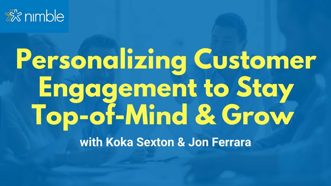 How to Personalize Your Customer Engagement to Stay Top of Mind