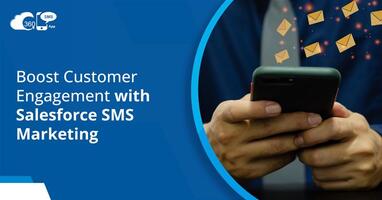 Boost Customer Engagement with Salesforce SMS Marketing