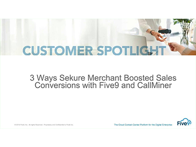 3 Ways Sekure Merchant Boosted Sales Conversion with Five9 and CallMiner