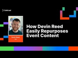 How Devin Reed Easily Repurposes Event Content | Devin Reed of Clari | Goldcast's AI Summit