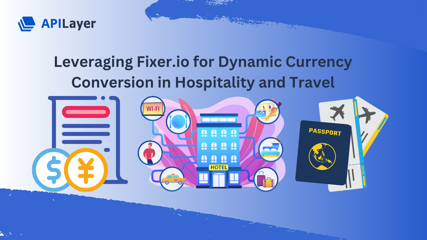 Leveraging Fixer.io for Dynamic Currency Conversion in Hospitality and Travel
