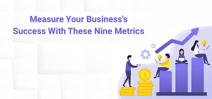 Nine Essential Metrics for Measuring Business Success