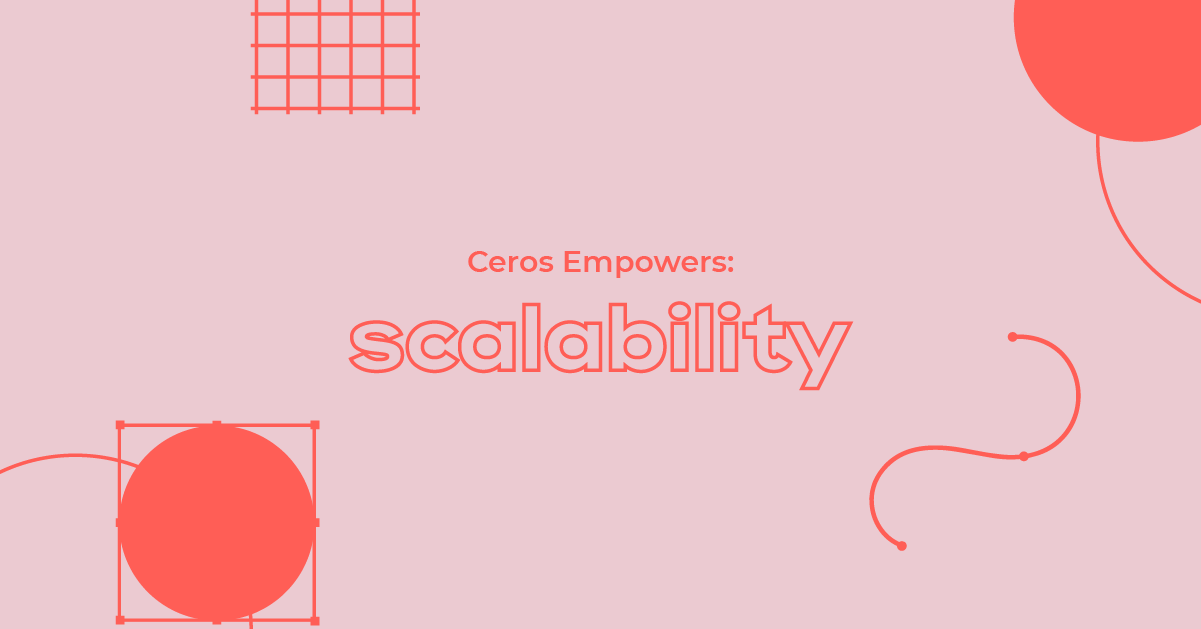 Ceros Empowers: Scalability
