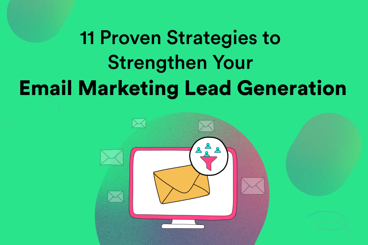 11 Proven Strategies to Strengthen Your Email Marketing Lead Generation - Adapt.io