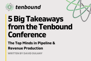 5 Big Takeaways from the Tenbound Sales Development Conference