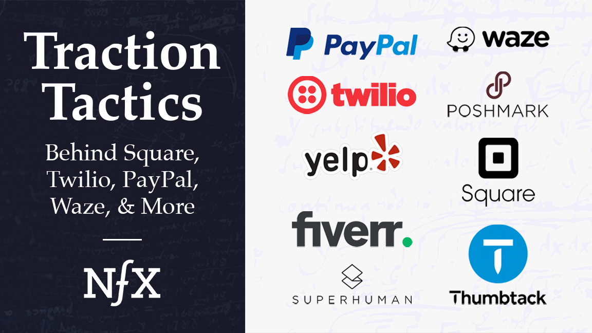 "Traction Tactics" Behind Square, PayPal, Waze, Twilio & More