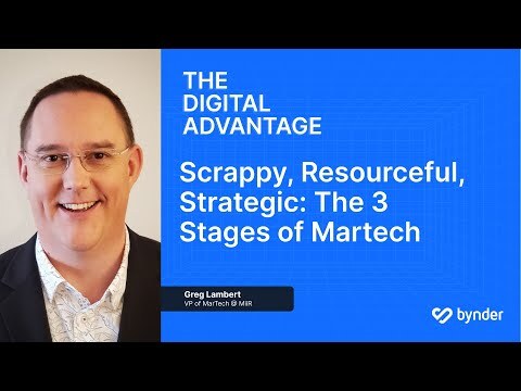 Scrappy, Resourceful, Strategic: The 3 Stages of Martech (with Greg Lambert)