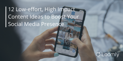 12 Low-effort, High Impact Content Ideas to Boost Your Social Media Presence