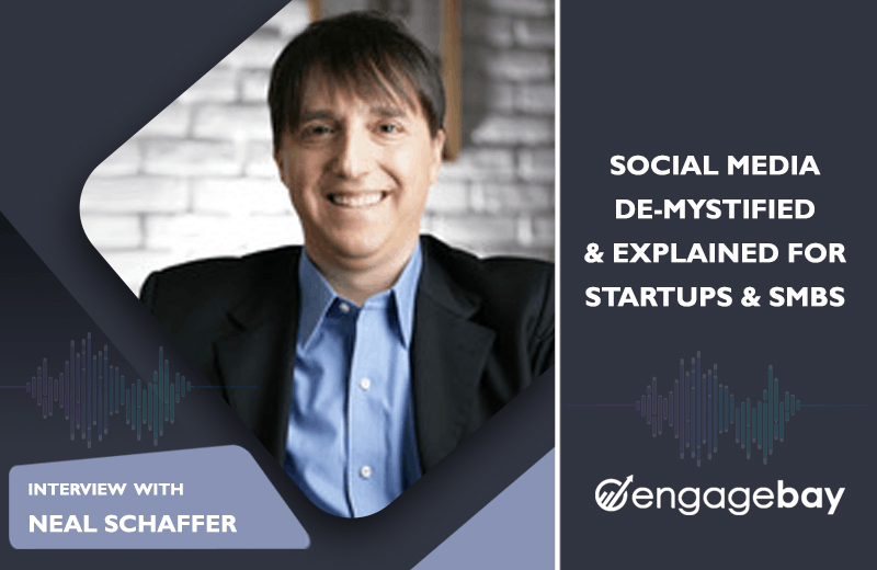 Our Takeaways From Our Interview With Neal Schaffer engagebay.com