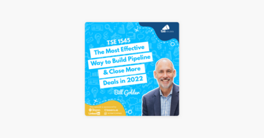 ‎The Sales Evangelist: Bill Golder | The Most Effective Way to Build Pipeline & Close More Deals in 2022 on Apple Podcasts