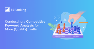 Conducting a competitive keyword analysis for more (quality) traffic