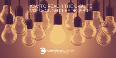 How to Reach the C-Suite via Thought Leadership