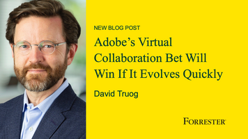 Adobe's Virtual Collaboration Bet Will Win If It Evolves Quickly