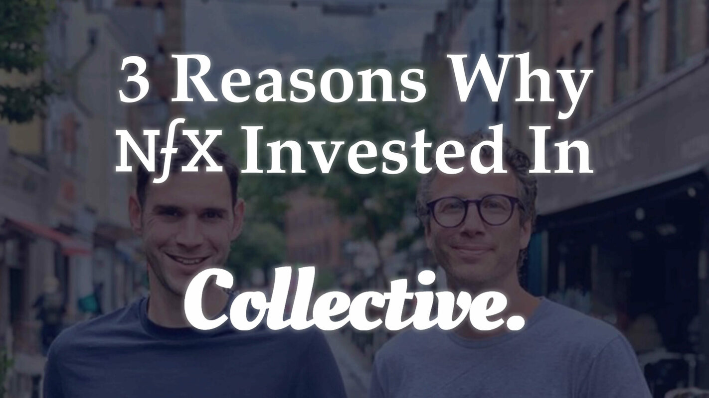 3 Reasons Why NFX Invested In Collective