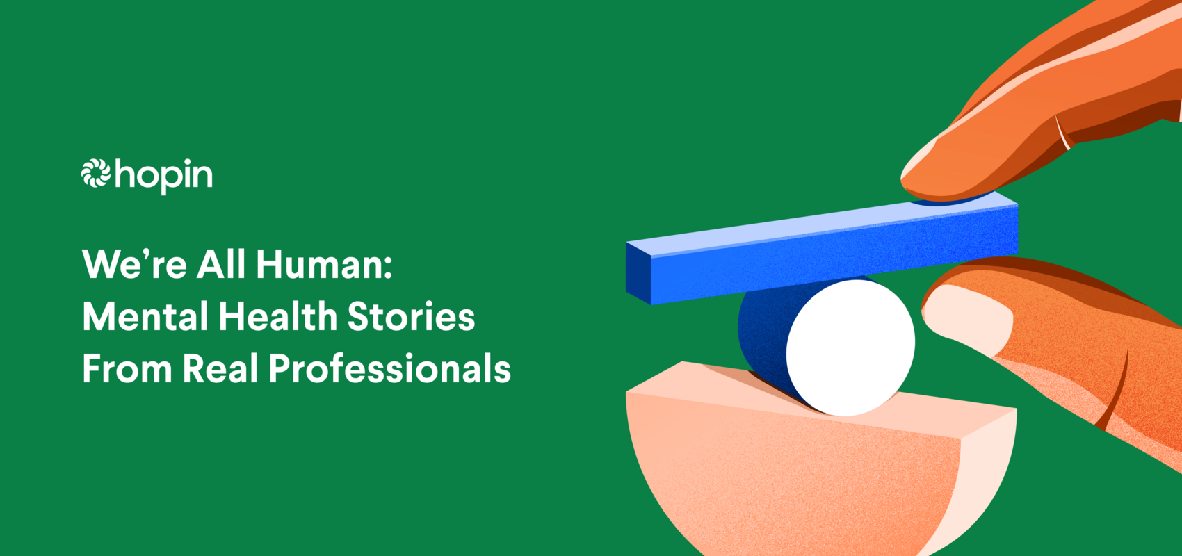 We're All Human: Mental Health Stories From Real Professionals