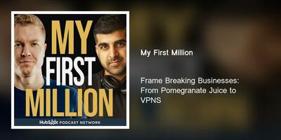 Frame Breaking Businesses:  From Pomegranate Juice to VPNs