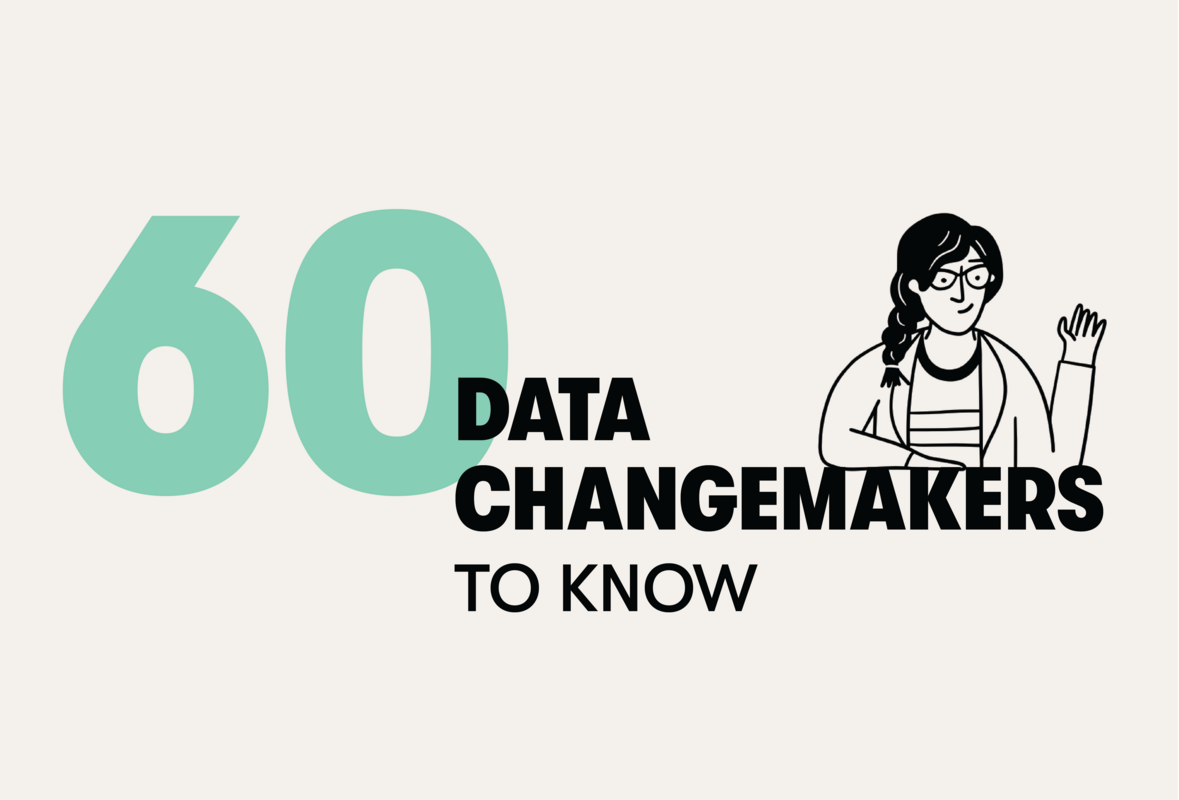 60+ Data Changemakers to Know