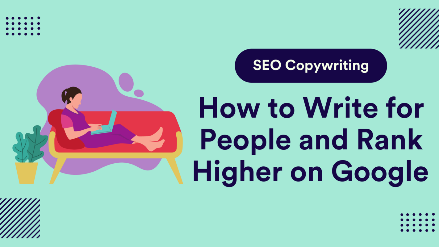 SEO Copywriting: How to Write for People and Rank Higher on Google