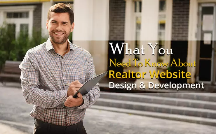 What You Need To Know About Realtor Website Design And Development