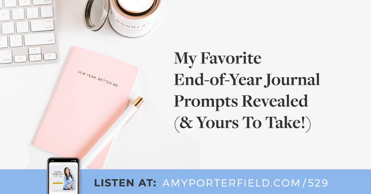 #529: My Favorite End-of-Year Journal Prompts Revealed (& Yours To Take!)