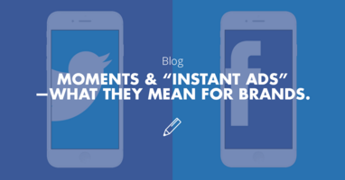 Twitter Moments, Facebook "Instant Ads," & Brand Strategy