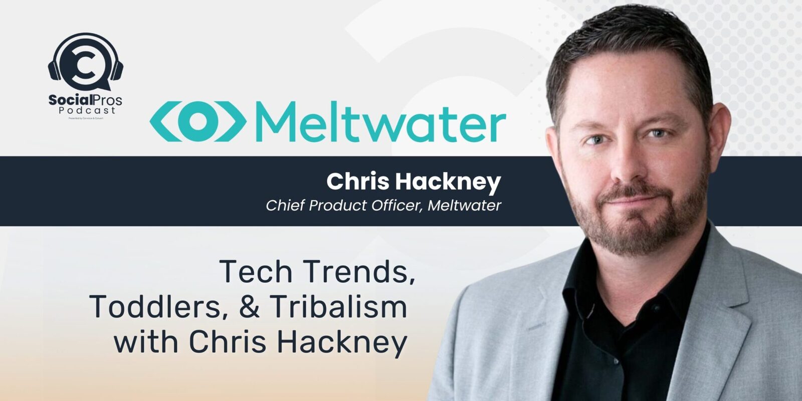 Tech Trends, Toddlers, & Tribalism with Chris Hackney