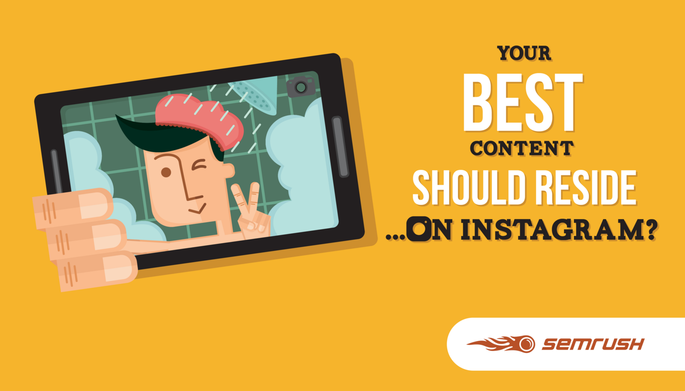 Your Best Content Should Reside...On Instagram?