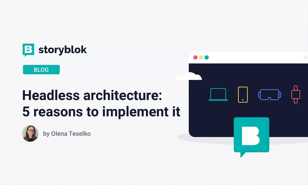 Headless architecture: 5 reasons to implement it