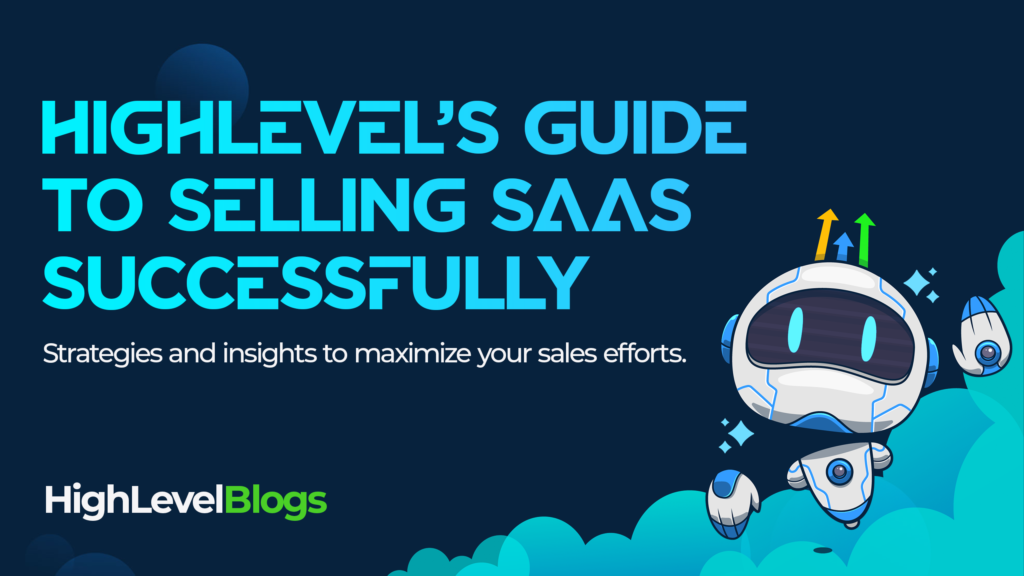 HighLevel's Guide to Selling SaaS Successfully