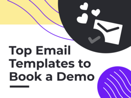 Schedule a Demo: Top Email Templates to Send Your Prospects