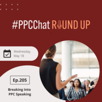 Breaking Into PPC Speaking | EP205 PPCChat Roundup | 