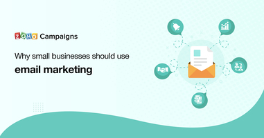 Why small businesses should use email marketing - Zoho Blog