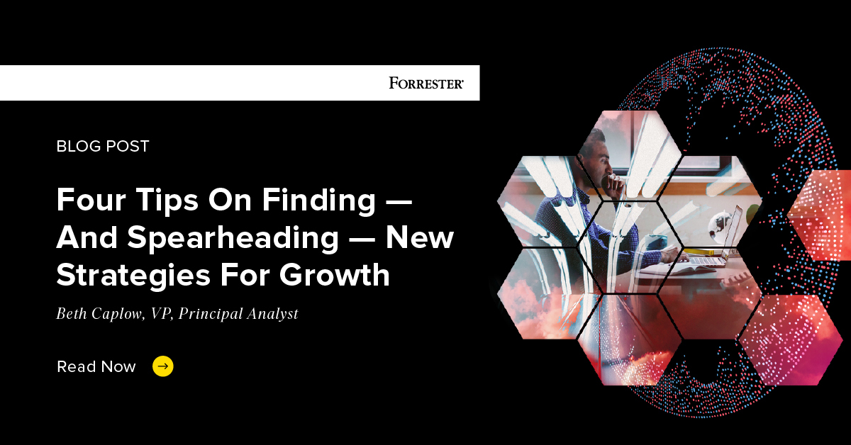 Four Tips On Finding - And Spearheading - New Strategies For Growth
