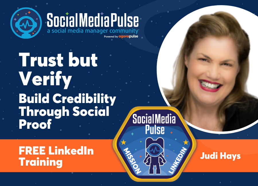 Trust but Verify: How to Build Credibility Through Social Proof (Judi Hays)