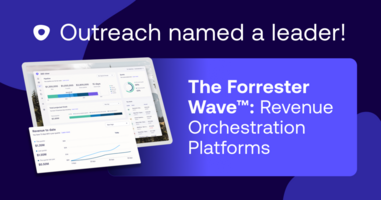 What made Outreach a Leader in The Forrester Wave™ Revenue Orchestration Platforms for B2B – and where we need to do better