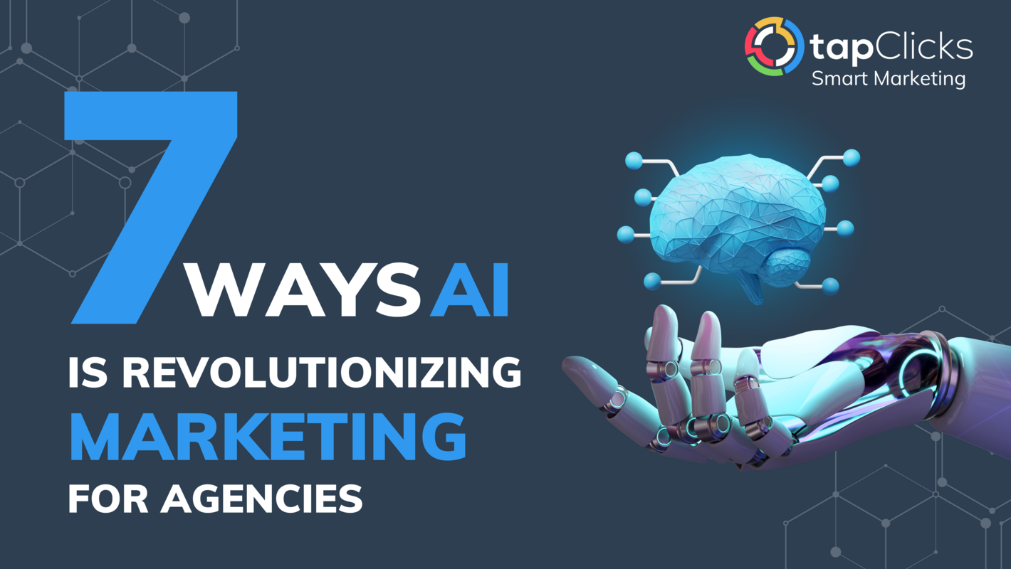 7 Fascinating Ways AI is Revolutionizing Marketing for Agencies