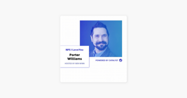 ‎NPS I Love You: A Customer Success Podcast by Catalyst: E36- The Role Of Role-playing (With Porter Williams, Director of Customer Success at BetterUp) on Apple Podcasts