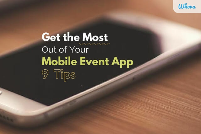 9 Tips to Get the Most Out of Your Mobile Event App