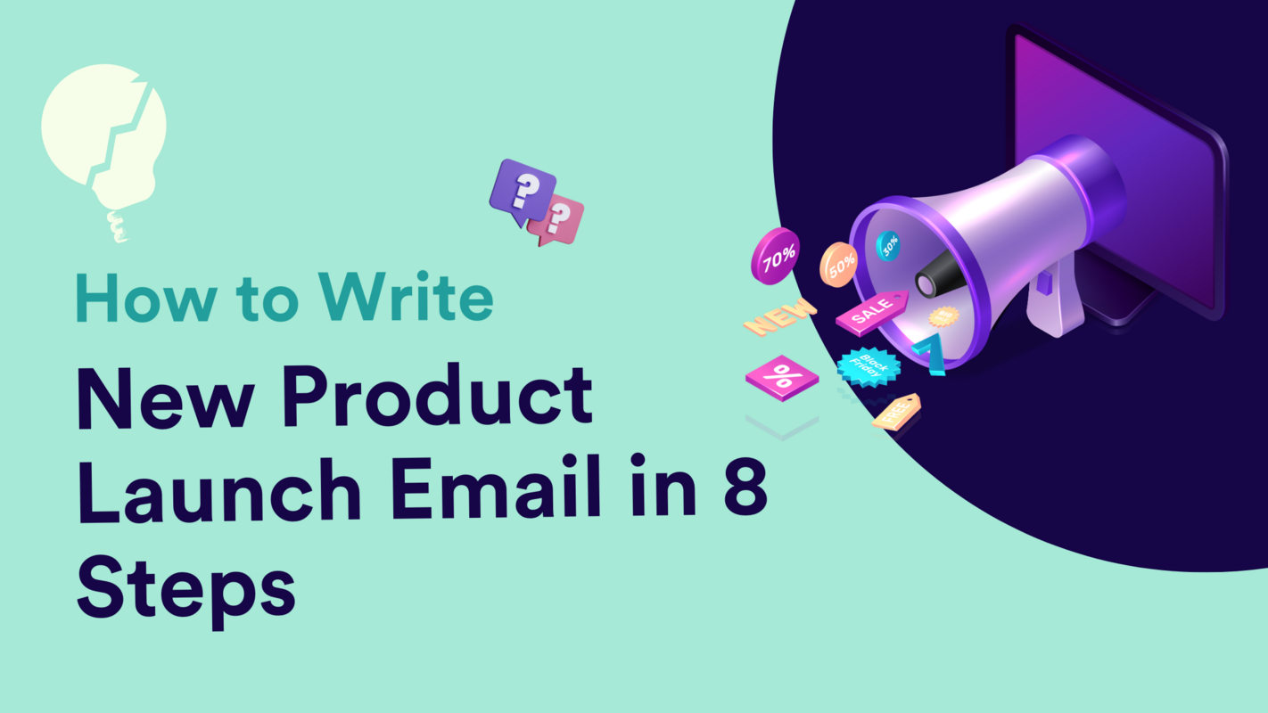 How to Write a New Product Launch Email in 8 Steps [with Examples]