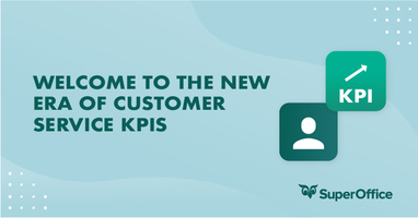 Welcome to the new era of customer service KPIs