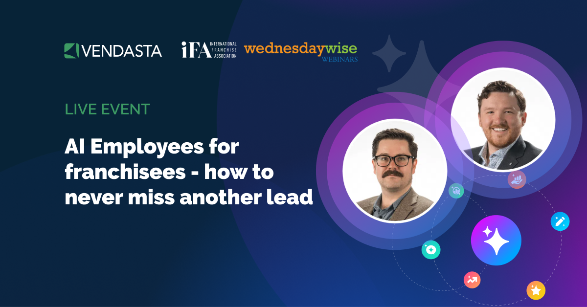 Webinar | IFA + Vendasta | AI Employees for Franchisees - How to Never Miss Another Lead