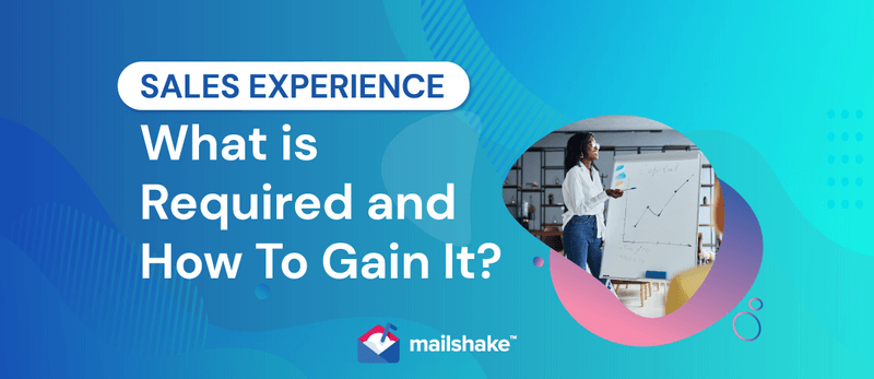 Sales Experience: What is Required and How To Gain It