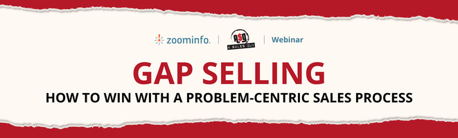 Gap Selling: How to Win with a Problem-Centric Sales Process