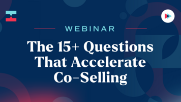 The 15+ Questions That Accelerate Co-Selling