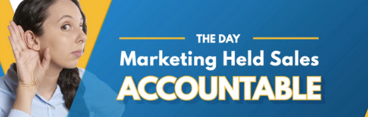 The Day Marketing Held Sales Accountable