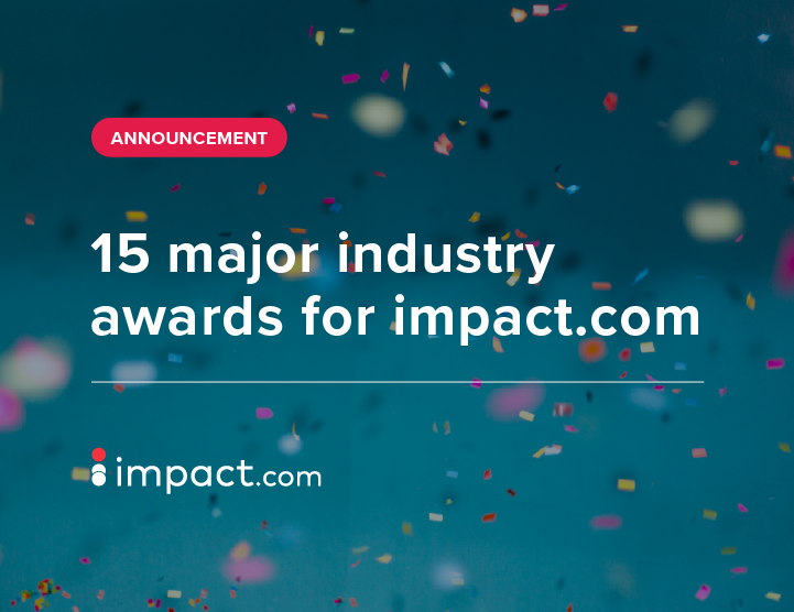 Congratulations all around - 15 major industry awards for impact.com in 2021 – impact.com