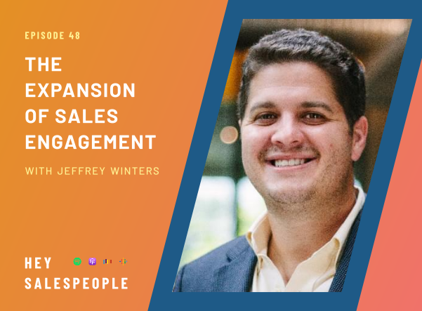 The Expansion of Sales Engagement {Hey Salespeople}